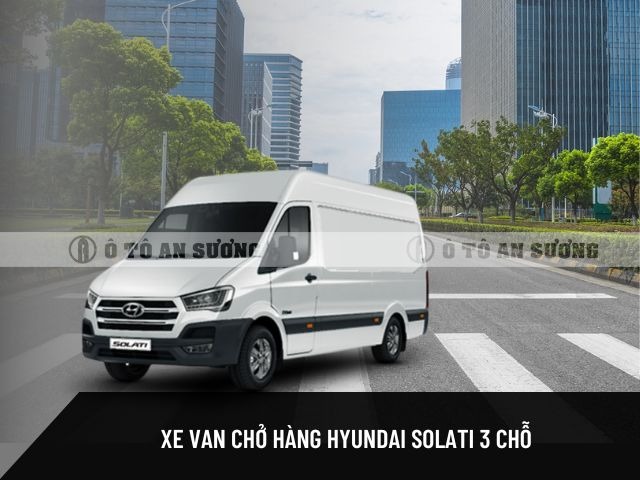 Xe van chở hàng Hyundai Solati 3 chỗ