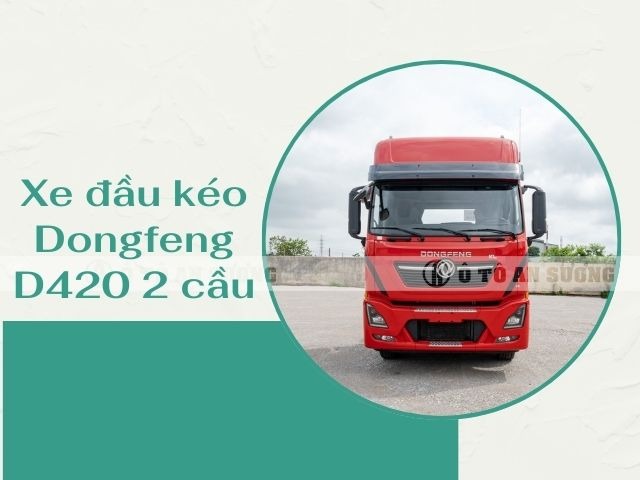 Sức kéo của xe đầu kéo Dongfeng D420 2 cầu 