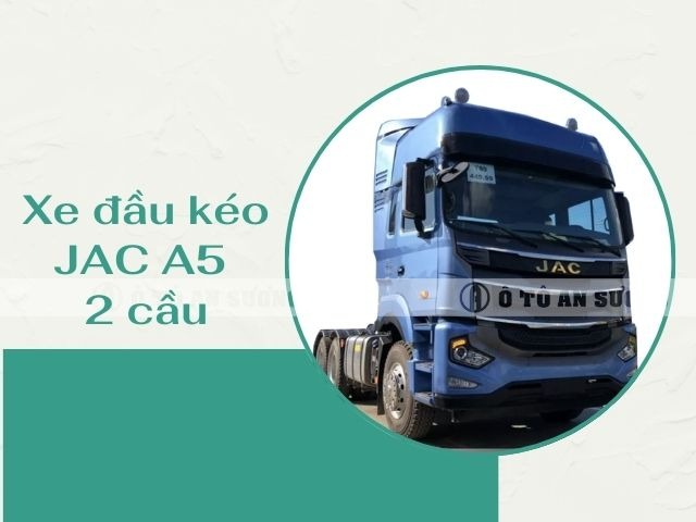 Giá xe đầu kéo 2 cầu Jac A5