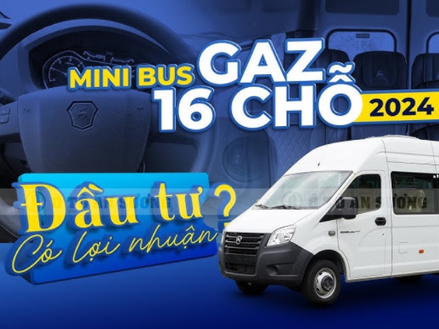 Giá xe khách Gaz 16 chỗ cập nhật mới nhất