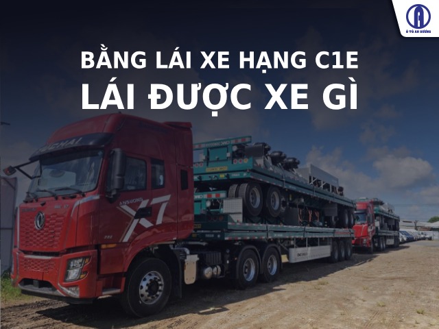 Bằng lái xe hạng C1E lái được xe gì