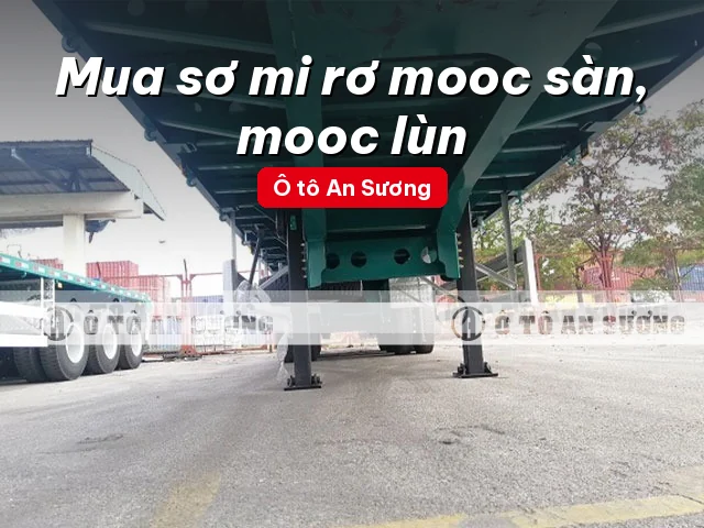 Mua sơ mi rơ mooc sàn và mooc lùn tại Ô tô An Sương