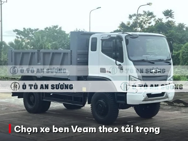 Nên chọn xe ben Veam nào theo tải trọng và công trình